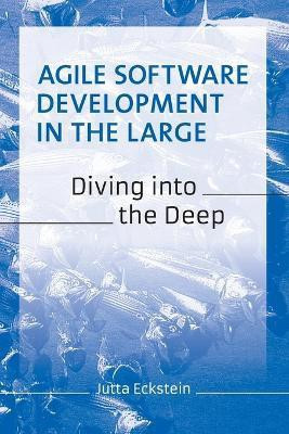 Agile Software Development in the Large(English, Paperback, Eckstein Jutta)