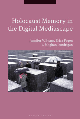 Holocaust Memory in the Digital Mediascape(English, Hardcover, Evans Jennifer V. Dr)