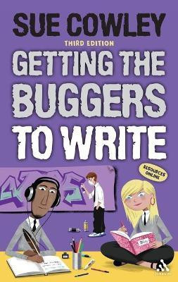 Getting the Buggers to Write(English, Electronic book text, Cowley Sue Ms)