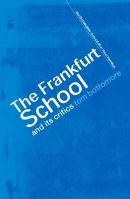 The Frankfurt School and its Critics(English, Paperback, Bottomore The late Tom)