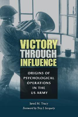 Victory Through Influence(English, Hardcover, Tracy Jared M.)
