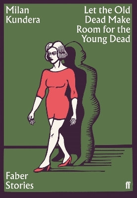 Let the Old Dead Make Room for the Young Dead(English, Paperback, Kundera Milan)