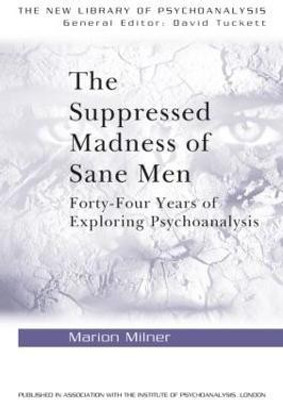 The Suppressed Madness of Sane Men(English, Paperback, Milner Marion)