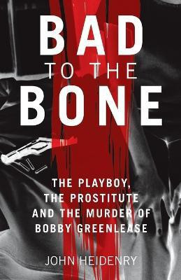 Bad to the Bone(English, Paperback, Heidenry John)