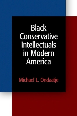 Black Conservative Intellectuals in Modern America(English, Electronic book text, Ondaatje Michael L.)