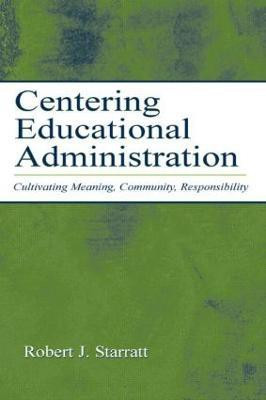 Centering Educational Administration(English, Hardcover, Starratt Robert J.)