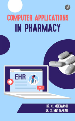 COMPUTER APPLICATIONS IN PHARMACY(Paperback, Dr. C. MEENAKSHI, Dr. S. MEYYAPPAN)
