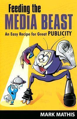 Feeding the Media Beast(English, Hardcover, Mathis Mark)