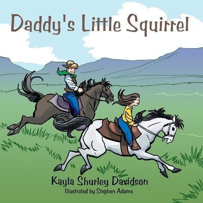 Daddy's Little Squirrel(English, Paperback, Davidson Kayla Shurley)