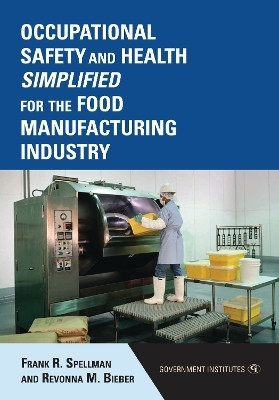 Occupational Safety and Health Simplified for the Food Manufacturing Industry(English, Electronic book text, Spellman Frank R.)