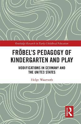 Froebel's Pedagogy of Kindergarten and Play(English, Paperback, Wasmuth Helge)