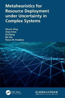 Metaheuristics for Resource Deployment under Uncertainty in Complex Systems(English, Hardcover, Ding Shuxin)