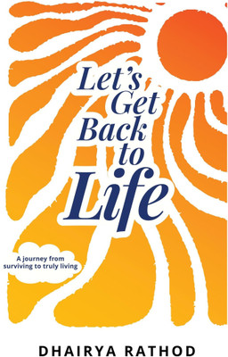 Let's Get Back To Life(English, Hardcover, Dhairya Rathod)