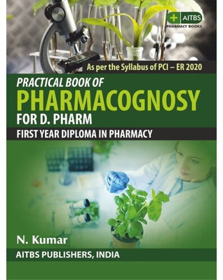 PRACTICAL BOOK OF PHARMACOGNOSY (FIRST YEAR DIPLOMA IN PHARMACY)(Paperback, N. KUMAR)
