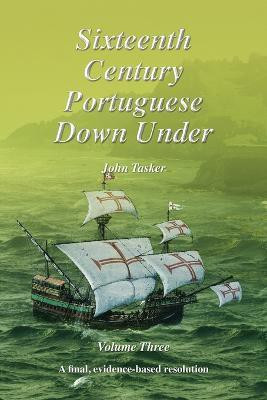 Sixteenth Century Portuguese Down Under -- Volume Three(English, Paperback, Tasker Proprietor John)