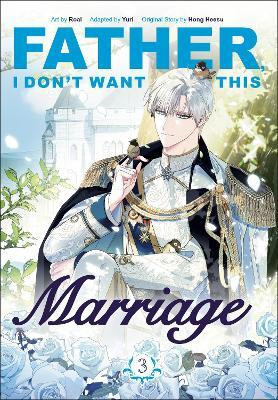Father, I Don't Want This Marriage, Volume 3(English, Paperback, Hong Heesu)