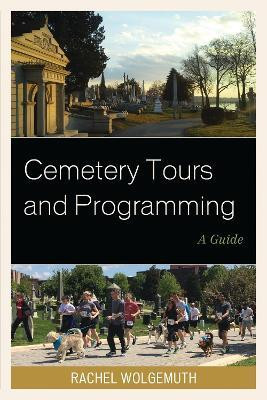 Cemetery Tours and Programming(English, Paperback, Wolgemuth Rachel)