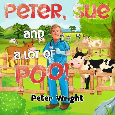 Peter, Sue and a Lot of Poo!(English, Paperback, Wright Peter)