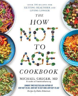 The How Not to Age Cookbook(English, Hardcover, Greger Michael)