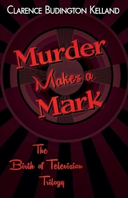Murder Makes a Mark(English, Paperback, Kelland Clarence Budington)