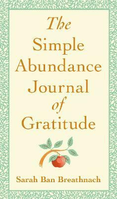 The Simple Abundance Journal of Gratitude(English, Hardcover, Ban-Breathnach Sarah)