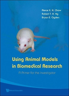 Using Animal Models In Biomedical Research: A Primer For The Investigator(English, Hardcover, Chow Pierce K H)