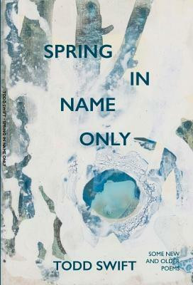 Spring In Name Only(English, Paperback, Swift Todd)