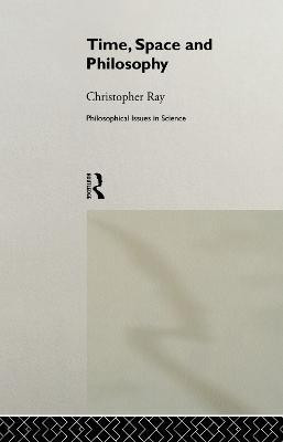 Time, Space and Philosophy(English, Paperback, Ray Christopher)