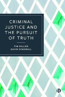 Criminal Justice and the Pursuit of Truth(English, Hardcover, Hillier Tim)