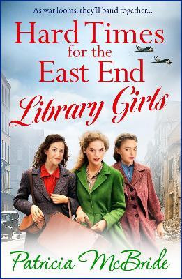 Hard Times for the East End Library Girls(English, Hardcover, McBride Patricia)