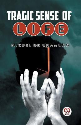 Tragic Sense of Life(English, Paperback, Unamuno Miguel De)