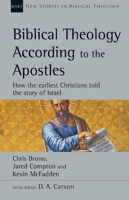 Biblical Theology According to the Apostles: Volume 52(English, Paperback, Bruno Chris)