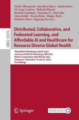 Distributed, Collaborative, and Federated Learning, and Affordable AI and Healthcare for Resource Diverse Global Health(English, Paperback, unknown)