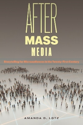 After Mass Media(English, Hardcover, Lotz Amanda D.)