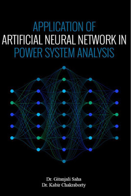 Application of Artificial Neural Network in Power System Analysis(Paperback, Dr.Gitanjali Saha,Dr. Kabir Chakraborty)