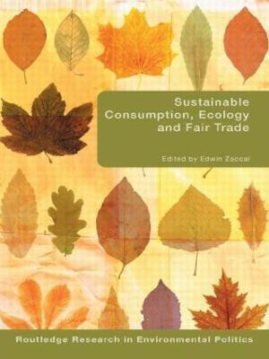 Sustainable Consumption, Ecology and Fair Trade(English, Paperback, unknown)