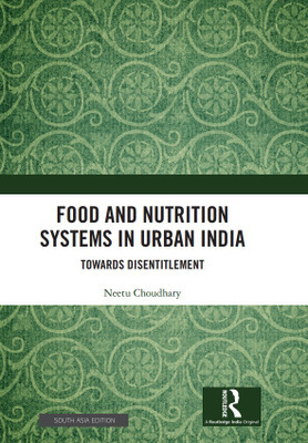 Food and Nutrition Systems in Urban India(Hardcover, Choudhary, Neetu)