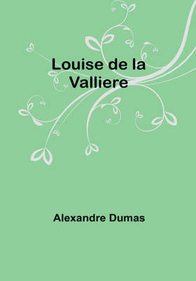 Louise de la Valliere(Paperback, Alexandre Dumas)