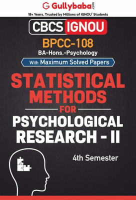Gullybaba IGNOU BA (Honours) 4th Sem BPCC-108 Statistical Methods for Psychological Research - II in English - Latest Edition IGNOU Help Book with Solved Previous Year's Question Papers and Important Exam Notes(Paperback, Gullybaba.com Panel)