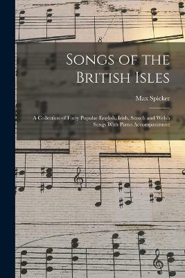 Songs of the British Isles(English, Paperback, Spicker Max)
