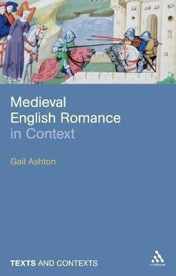 Medieval English Romance in Context(English, Electronic book text, Ashton Gail Dr)