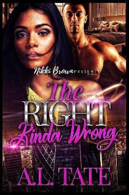 The Right Kinda Wrong(English, Paperback, Tate A.L.)