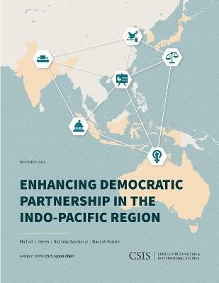 Enhancing Democratic Partnership in the Indo-Pacific Region(English, Paperback, Green Michael J.)