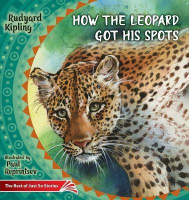 How the Leopard Got His Spots(English, Paperback, Kipling Rudyard)