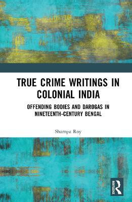 True Crime Writings in Colonial India(English, Electronic book text, Roy Shampa)