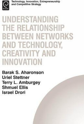 Understanding the Relationship Between Networks and Technology, Creativity and Innovation(English, Electronic book text, unknown)