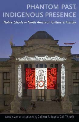 Phantom Past, Indigenous Presence(English, Paperback, unknown)