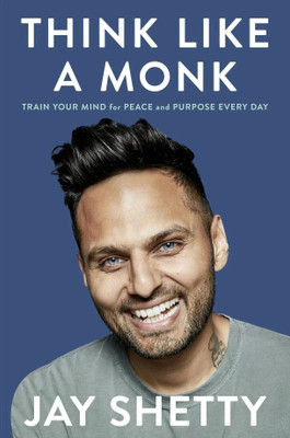 Think Like a Monk  - your Mind for Peace and Purpose Every Day(English, Paperback, Shetty Jay)