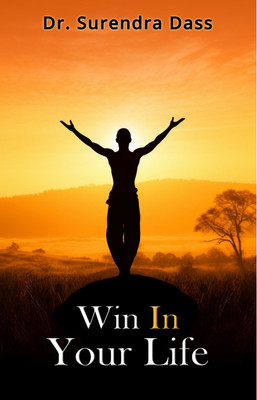 Win In Your Life(Paperback, Dr. Surendra Dass)