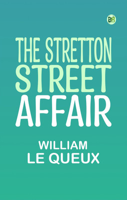 The Stretton Street Affair(Paperback, William Le Queux)